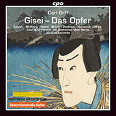 carl orff gisei das opfer cpo lacombe