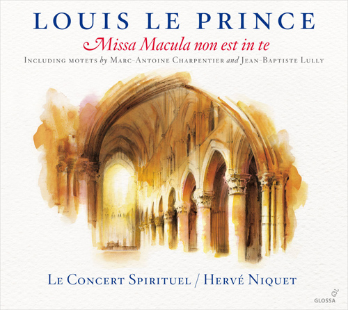 louis nicolas le prince missa macula non est in te 1663 concert spirituel hervé niquet glossa 2013