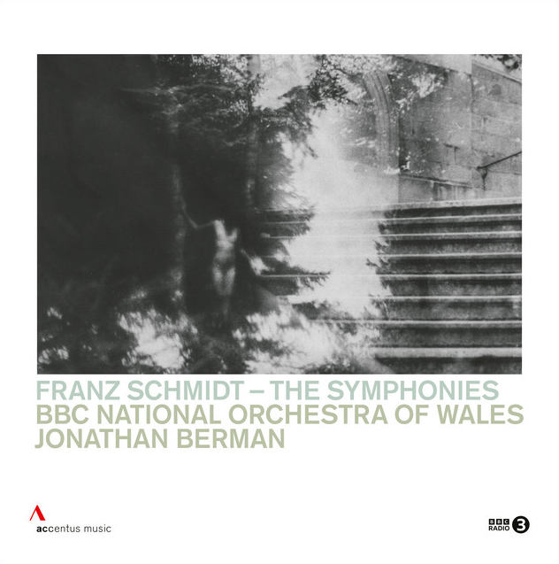 schmidt symphonies bbc wales jonathan berman accentus